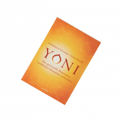 Yoni - die spirituelle Dimension weiblicher Sexualität entdecken